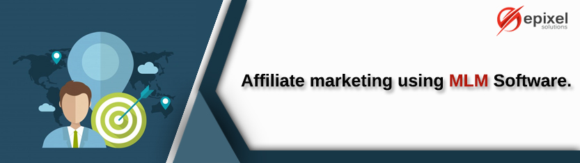 Affiliate Marketing Using a Network marketing Software