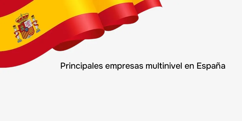 Empresas multinivel fiables en España con trayectoria destacada