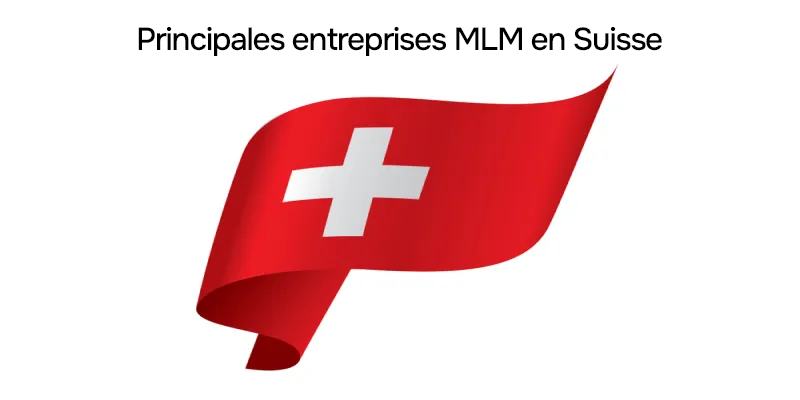 Entreprises MLM Suisse leaders