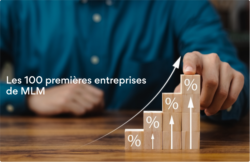 Top 100 des sociétés de MLM par croissance pour 2025 ! Liste des entreprises de marketing de réseau à la croissance la plus rapide