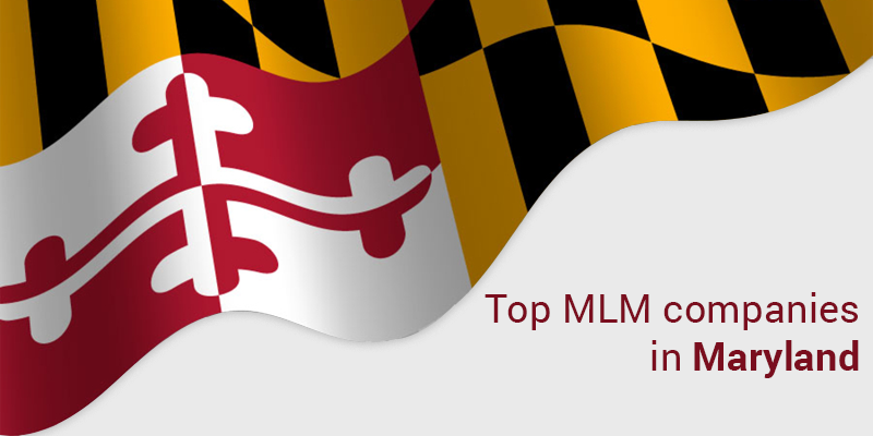 Top MLM companies in Maryland 2025: Tap into the thriving direct sales industry