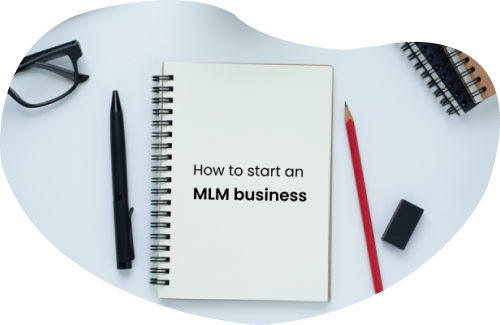 How to start your own MLM business and a guideline to follow!