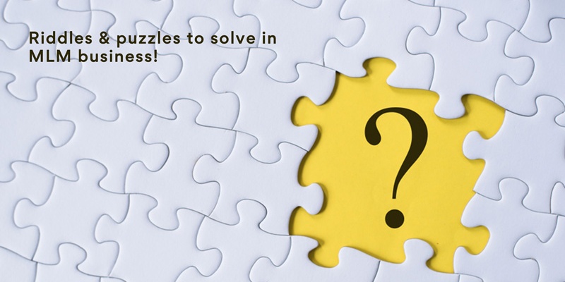 Riddles & puzzles to solve in MLM business!