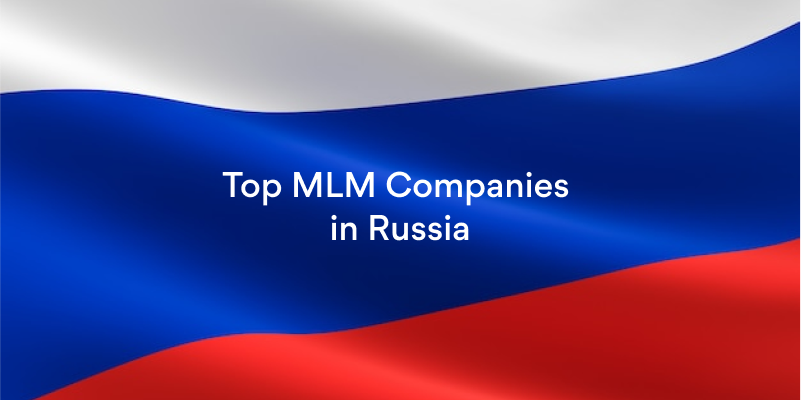 Top MLM companies in Russia 2024: The trendsetters of direct selling in the region 