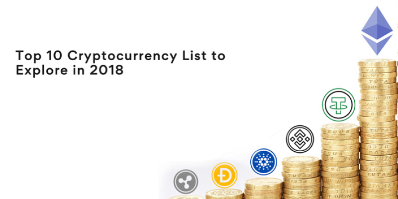 Top 10 cryptocurrency list to explore [2018 updated version]