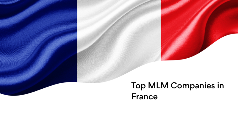 Top MLM companies in France: An insightful journey into the French direct selling market 