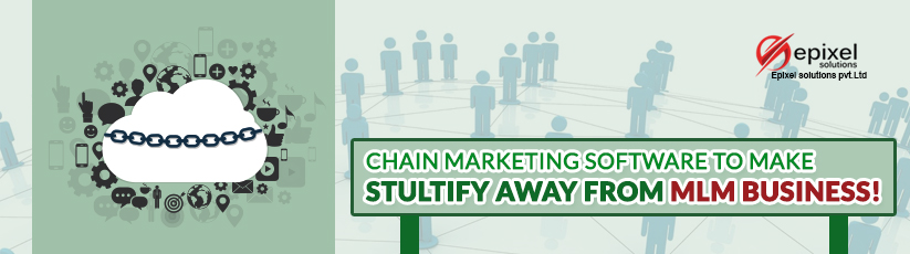 Chain marketing software to make stultify away from MLM business!