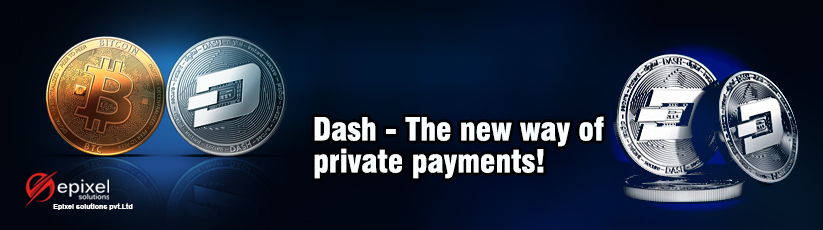 Dash - The new way of private payments