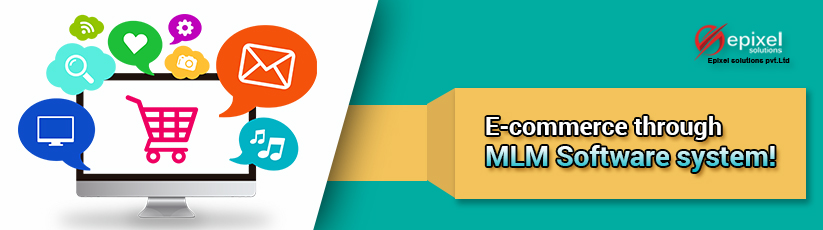 E-commerce through MLM Software system