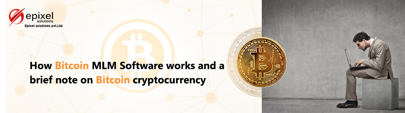 How Bitcoin Mlm Software Works And A Brief Note On Bitcoin - 