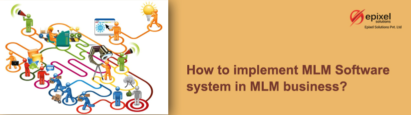 How to implement MLM System in Multilevel Marketing Business