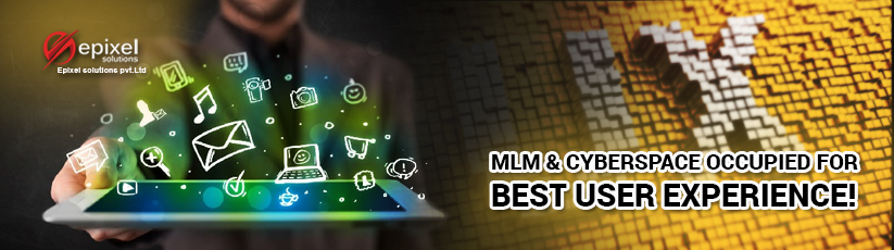 MLM & cyberspace occupied for best user experience