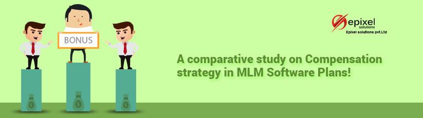 A comparative study on Compensation strategy in MLM Software Plans by Team Epixel