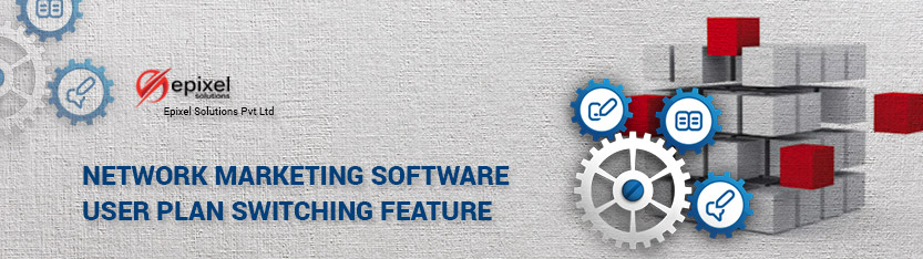 Network marketing software | User Plan switching feature