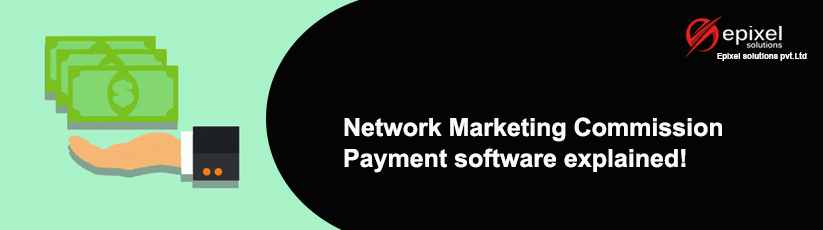 Marketing Business Commission payment through Epixel Network Marketing Software