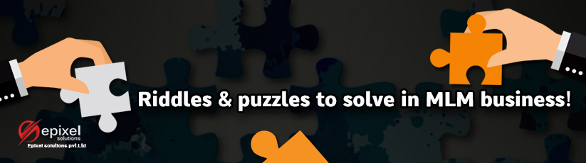 Riddles & puzzles to solve in MLM business!